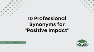 Positive Impact Synonyms